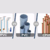Comparing PVC/UPVC, and CPVC: Differences and Applications